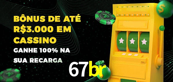 67br melhor bônus de depósito